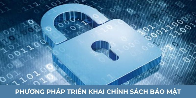 Phương pháp triển khai chính sách bảo mật
