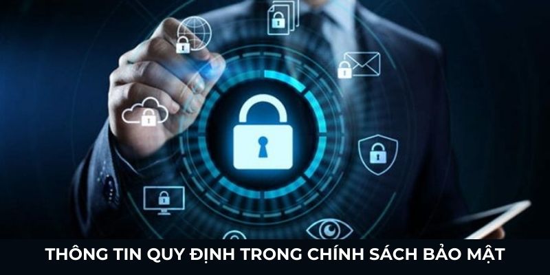 Thông tin quy định trong chính sách bảo mật